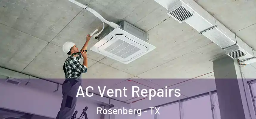  AC Vent Repairs Rosenberg - TX