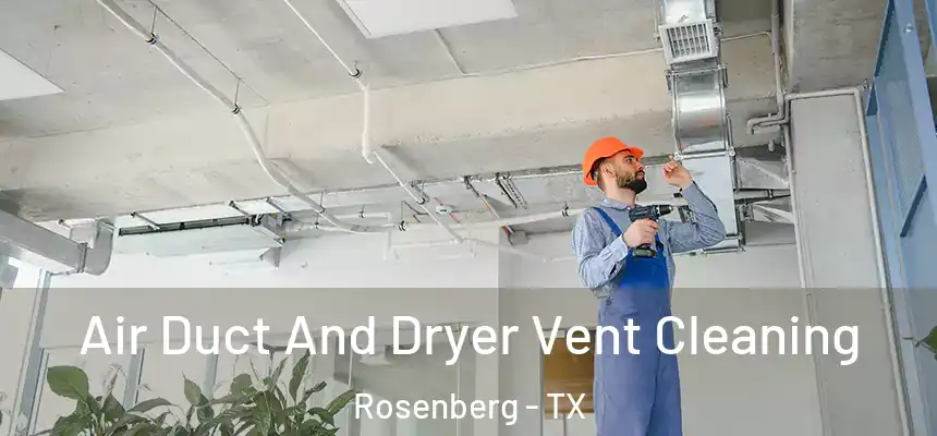  Air Duct And Dryer Vent Cleaning Rosenberg - TX