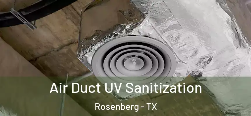 Air Duct UV Sanitization Rosenberg - TX