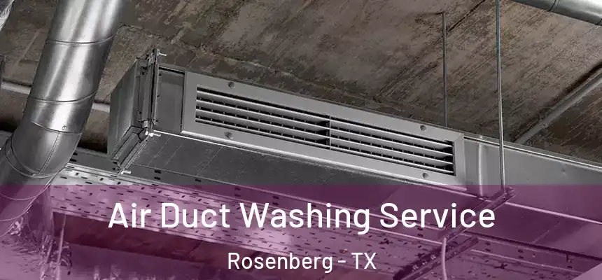  Air Duct Washing Service Rosenberg - TX