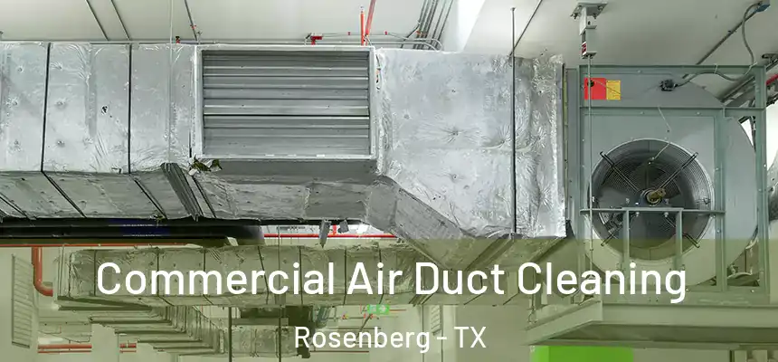  Commercial Air Duct Cleaning Rosenberg - TX