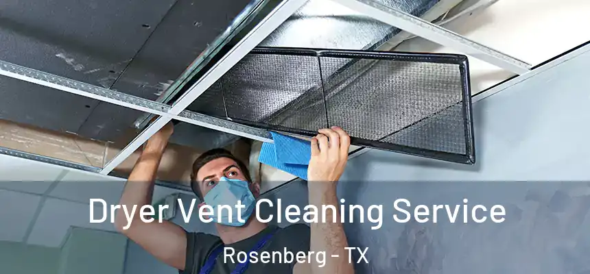 Dryer Vent Cleaning Service Rosenberg - TX