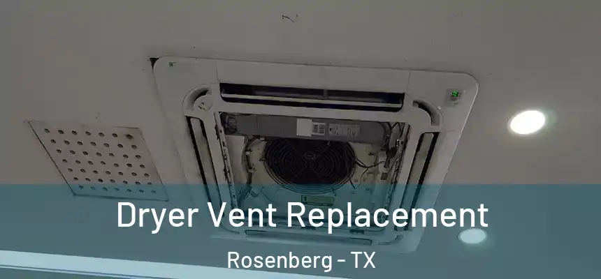 Dryer Vent Replacement Rosenberg - TX