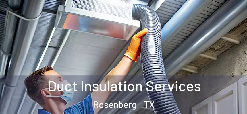  Duct Insulation Services Rosenberg - TX