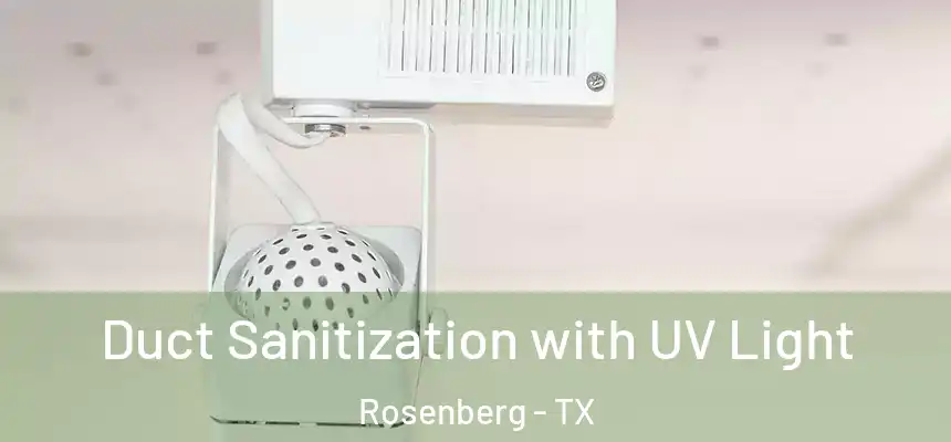  Duct Sanitization with UV Light Rosenberg - TX