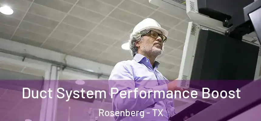 Duct System Performance Boost Rosenberg - TX