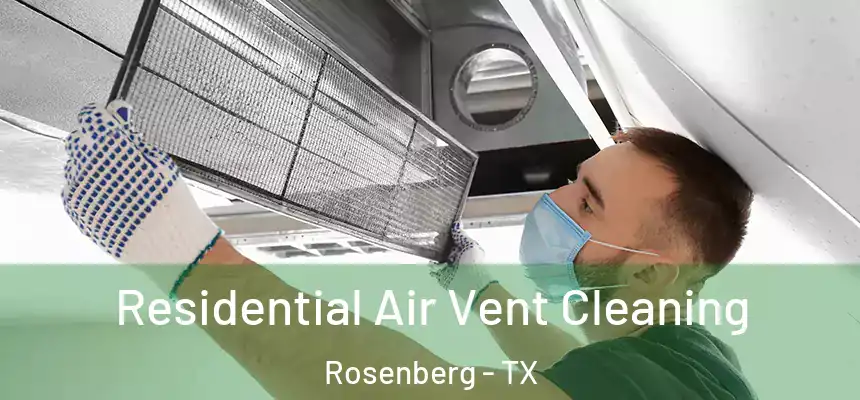 Residential Air Vent Cleaning Rosenberg - TX
