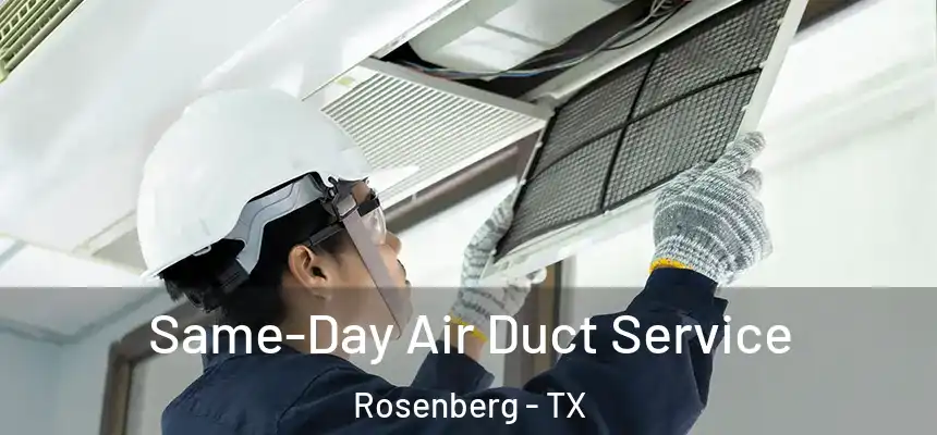 Same-Day Air Duct Service Rosenberg - TX